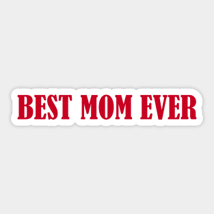 BEST MOM EVER Sticker